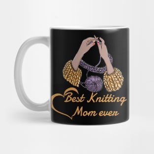 Best Knitting Mom Ever,A gift to my seamstress mom Mug